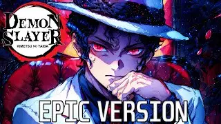 Demon Slayer: Kibutsuji Muzan Theme 2024 | EPIC VERSION (鬼滅の刃 OST)