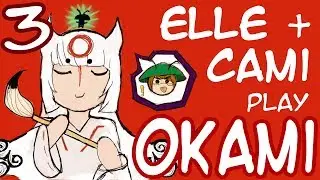 Elle (feat. Cami!) vs. Okami (PART 3)