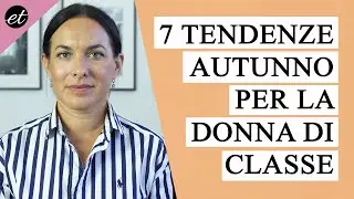 7 TENDENZE AUTUNNO PER LA DONNA DI CLASSE