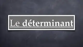 Le déterminant