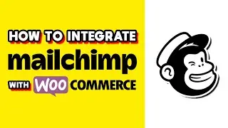 How to Integrate Mailchimp With Woocommerce (Quick & Easy)
