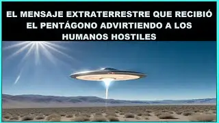 El Pentágono recibió un mensaje de extraterrestres