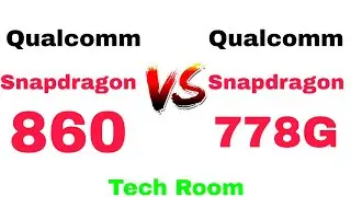 Snapdragon 778G Vs Snapdragon 860 | Snapdragon 860 Vs Snapdragon 778G | 860 Vs 778G | 778G Vs 860