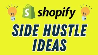 Shopify Side Hustle Ideas — 7 Key Ways to Start a Shopify Business