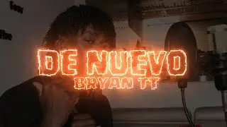 Bryan tt - De Nuevo (Freestyle Session #2)
