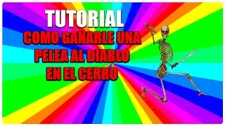 Tutorial: Como GANARLE una pelea AL DIABLO en el cerro