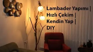 Lambader Yapımı | Hızlı Çekim | Kendin Yap | DIY
