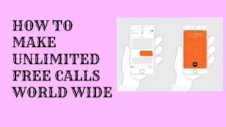 HOW TO UNLIMITED FREE CALLS APP ANDROID MOBILE PHONE