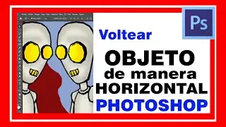 GIRAR HORIZONTALMENTE objeto foto o texto en PHOTOSHOP. Voltear de forma horizontal o hacer reflejo