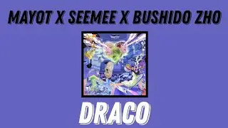 Текст MAYOT x SEEMEE x BUSHIDO ZHO - DRACO