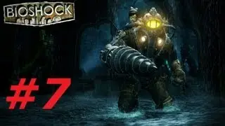 BioShock #7 - Убийство Папочки
