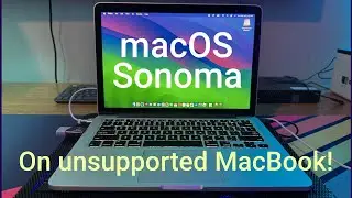 Installing macOS Sonoma on an unsupported MacBook!