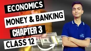Uncover the Secrets of Money & Banking! Class 12 Economics Chapter 3