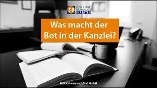 S&D Was macht der Bot in der Kanzlei?