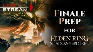 🔴LIVE - Elden Ring - Final DLC Prep