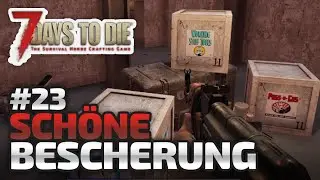Der ganz dicke Loot - #23 7 Days to Die