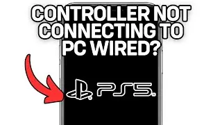 FIX PS5 CONTROLLER NOT CONNECTING TO PC WIRED 2025? (FULL GUIDE)