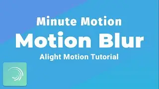 Motion Blur - Minute Motion