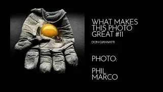 WHAT MAKES THIS PHOTO GREAT? PHIL MARCO #11