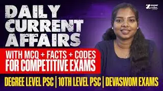 10.04.2026 I DAILY CURRENT AFFAIRS I KERALA PSC I DEVASWOM |LDC |DEGREE LEVEL |SUPER NOTES PSC