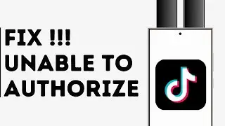 How to Fix TikTok Unable to Authorize Plz try Again