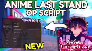 *NEW* Anime Last Stand OP Script (PASTEBIN) 2025