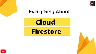 Everything about Cloud Firestore | Cloud Firestore  | Firebase Firestore | Firebase 9