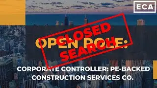 Open Role: Corporate Controller, PE-Backed Construction Services Company