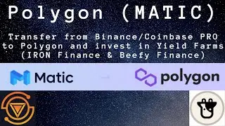 Polygon (MATIC) - Transfer from Binance/Coinbase to Polygon and invest in Yield Farms (IRON & Beefy)