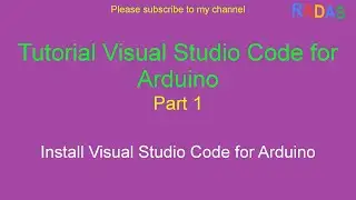 1. Tutorial Install Visual Studio Code for Arduino