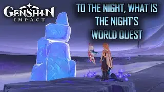 To the Night, What is the Night's World Quest (Genshin Impact)