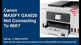 Canon MAXIFY GX4020 Not Connecting To Wifi: Troubleshooting Guide