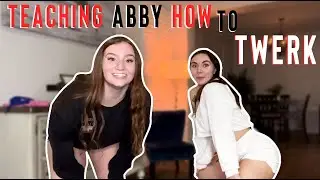 TEACHING ABBY BERNER HOW TO TWERK 
