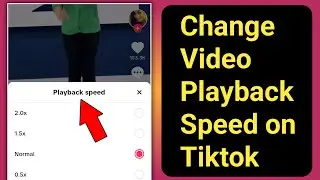 How to Change Video Playback Speed on Tiktok। Play TikTok Video in Fast or Slow Speed