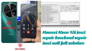 huawei nova 12i imei repair imei null null unknown baseband repaird done 100%tested solution