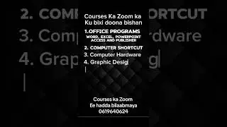 Courses ka Zoom ka ku baxaya bishan Fadlan iska diiwan gali 0619640624 (whatsapp)