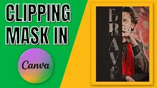 How to Create Clipping Masks in Canva | Easy Step-by-Step Tutorial for Stunning Designs