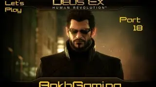 Deus Ex: Human Revolution part 18 - Let's Go
