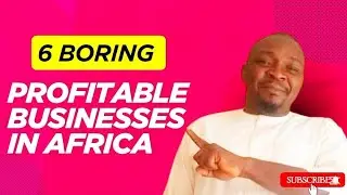 6 Surprisingly Profitable Businesses in Africa You Never Knew Existed