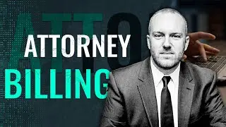 How Attorney Billing Works: What YOU need to know!