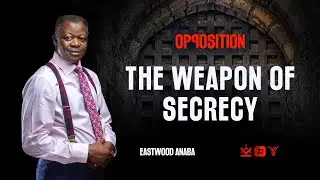 The Weapon of Secrecy | Day 10, Morning Session of OPPOSITION with Rev. Eastwood Anaba