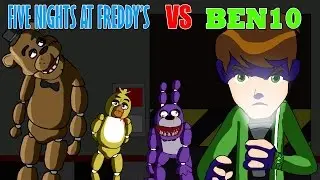 Ben 10 VS Five Nights at Freddy's