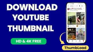 How to Download YouTube Thumbnail in HD & 4K With ThumbLoad