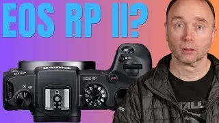 Canon EOS RP II: Canon Not Done with Entry Level!