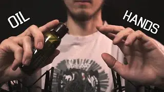 АСМР Звуки Сухих и Масляных Рук / ASMR Hand & Oil Sounds (No Talking)