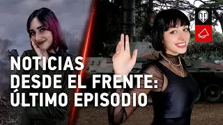 Noticias desde el frente - ¡Último episodio!