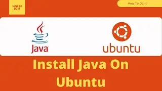 [2021] How To Install Java In Ubuntu | Java 11
