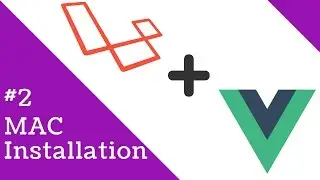 Vue 2.0 and Laravel 5.3 #2 MAC Installation