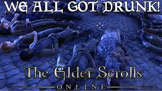 It was my birthday and we all got drunk - The Elder Scrolls Online