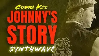 Cobra Kai - Johnny's Story  | Synthwave Cover